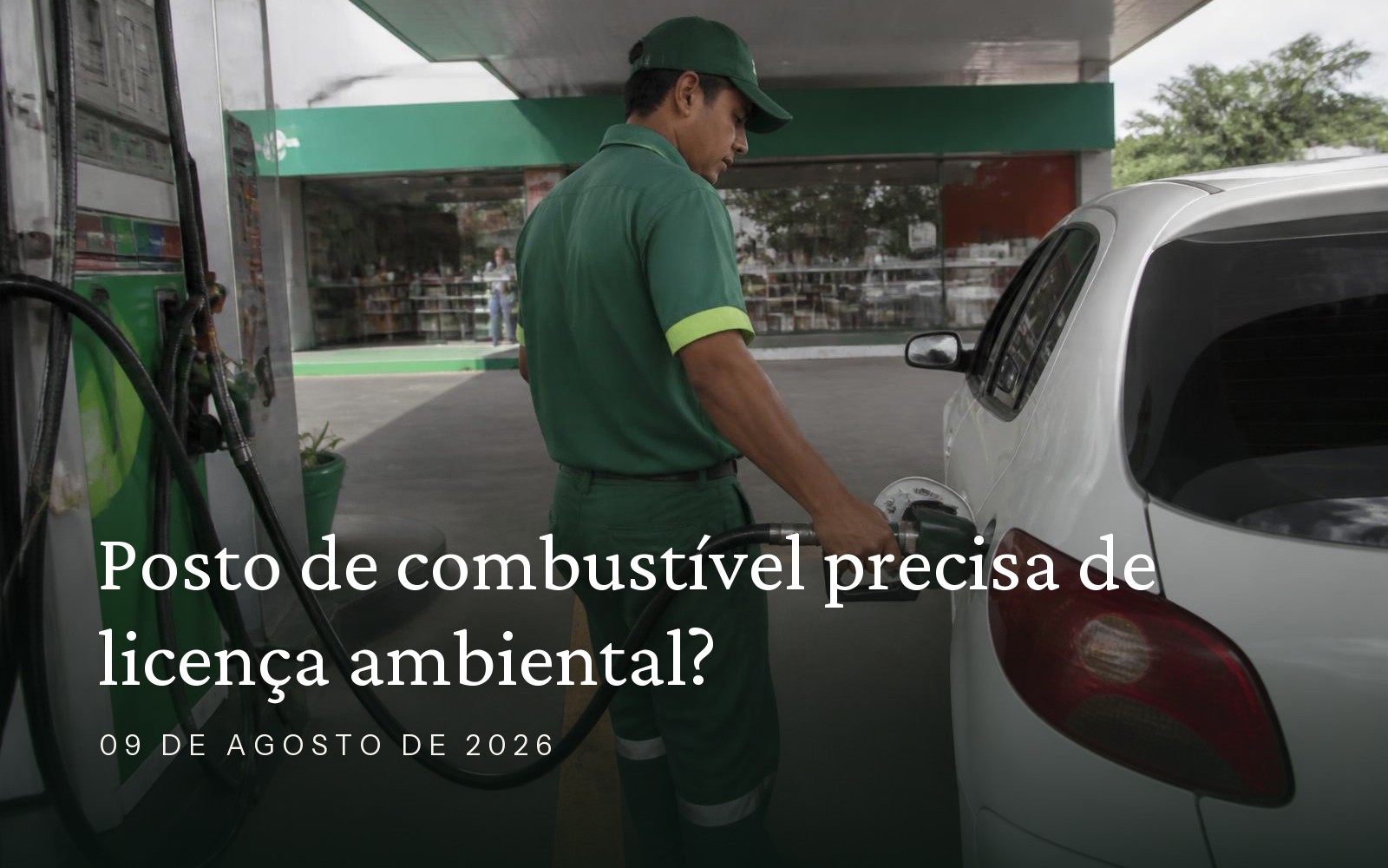 Capa do artigo: Posto de combustível precisa de licença ambiental?