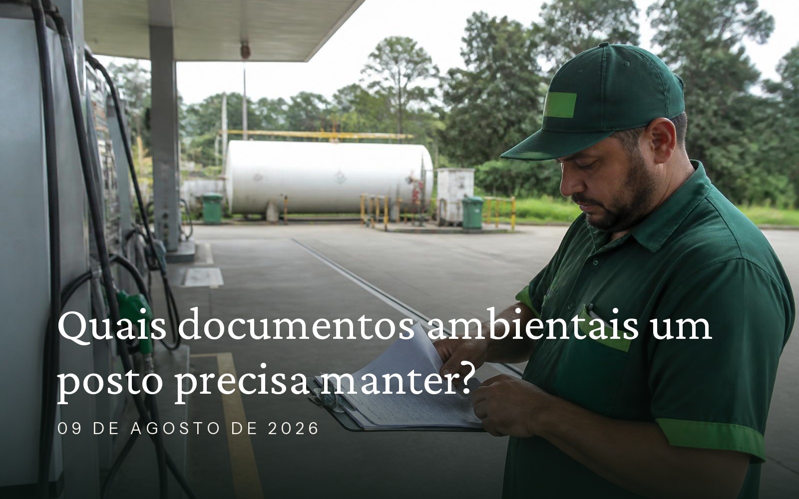 Capa do artigo: Quais documentos ambientais um posto de combustível precisa manter?