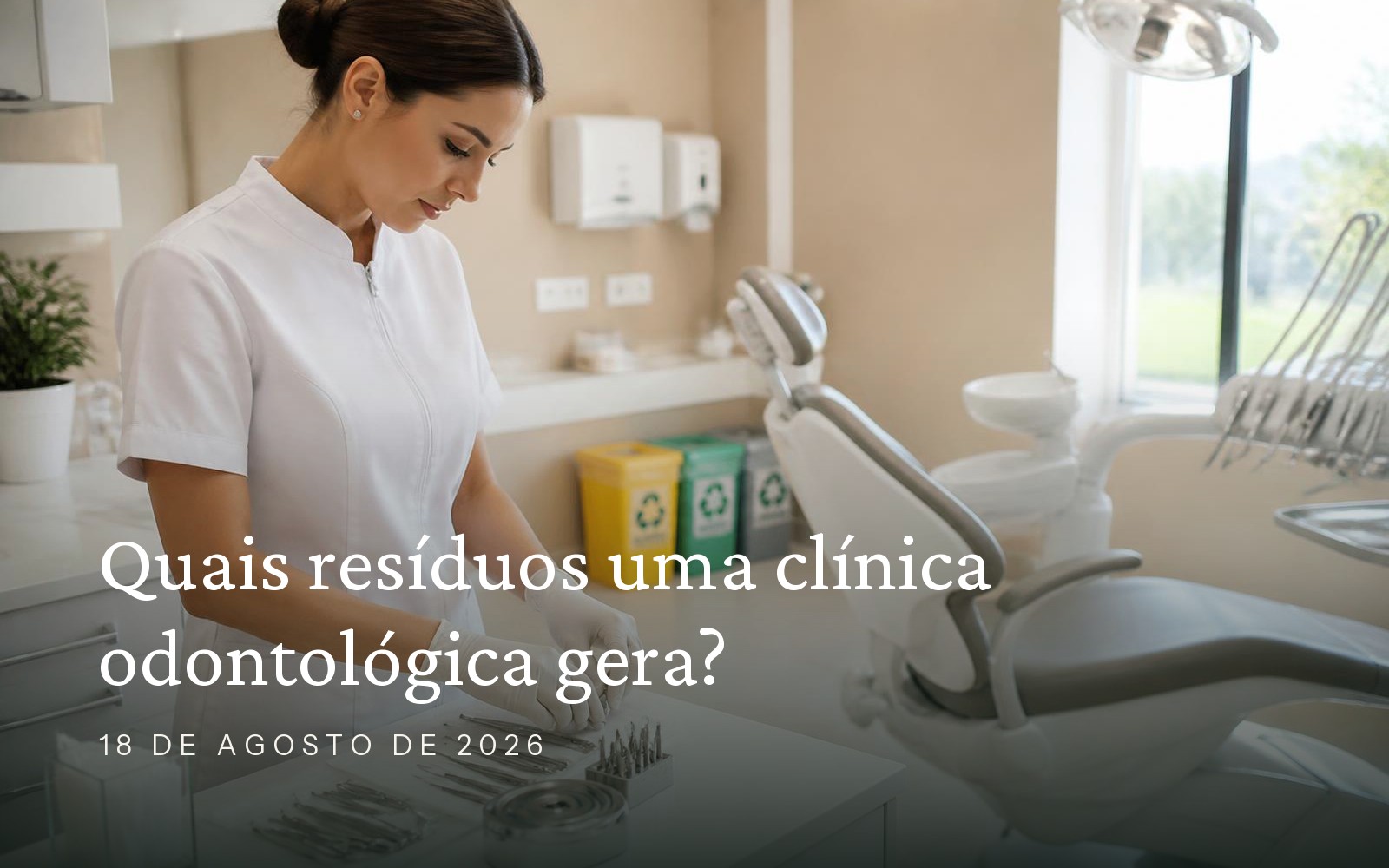 Capa do artigo: Quais resíduos uma clínica odontológica gera?